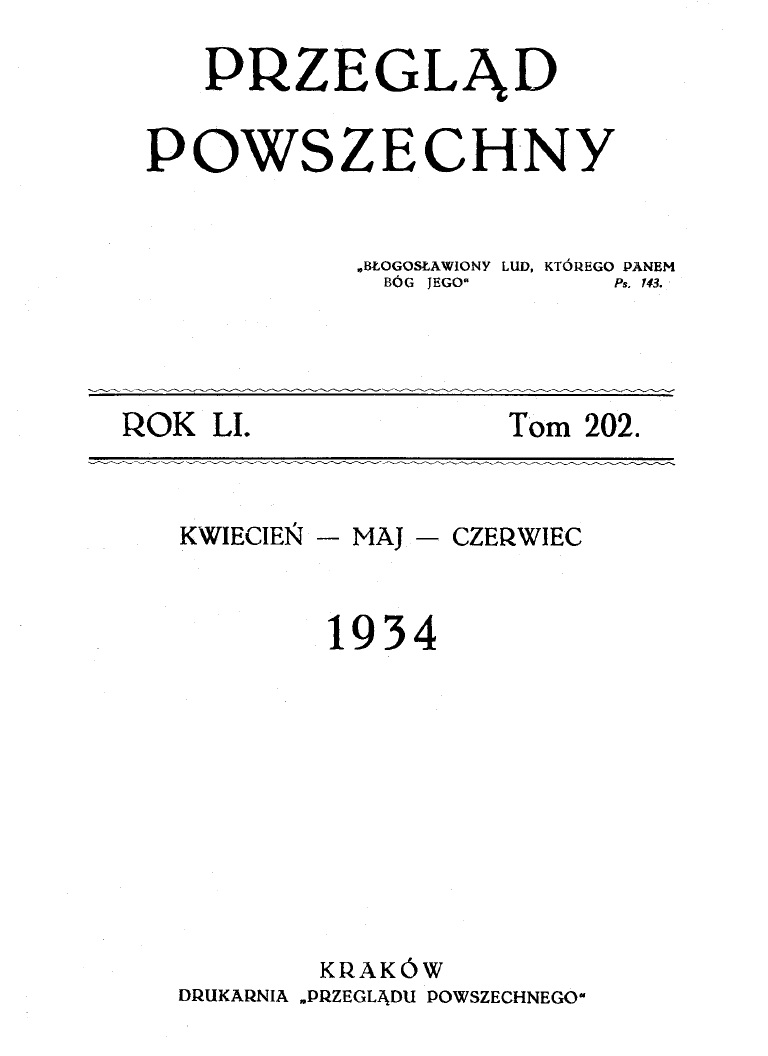"Przegld Powszechny". – Rok LI. Tom 202. Kwiecie – maj – czerwiec 1934. Kraków. DRUKARNIA "PRZEGLDU POWSZECHNEGO".