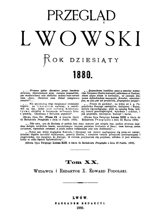 "Przegld Lwowski", Rok dziesity (1880). Tom XX. Wydawca i Redaktor X. Edward Podolski. Lwów. NAKADEM REDAKCJI. 1880.