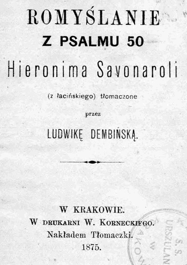 Rozmylanie z Psalmu 50 Hieronima Savonaroli (z aciskiego) tumaczone przez Ludwik Dembisk. W Krakowie. W DRUKARNI W. KORNECKIEGO. Nakadem Tumaczki. 1875.