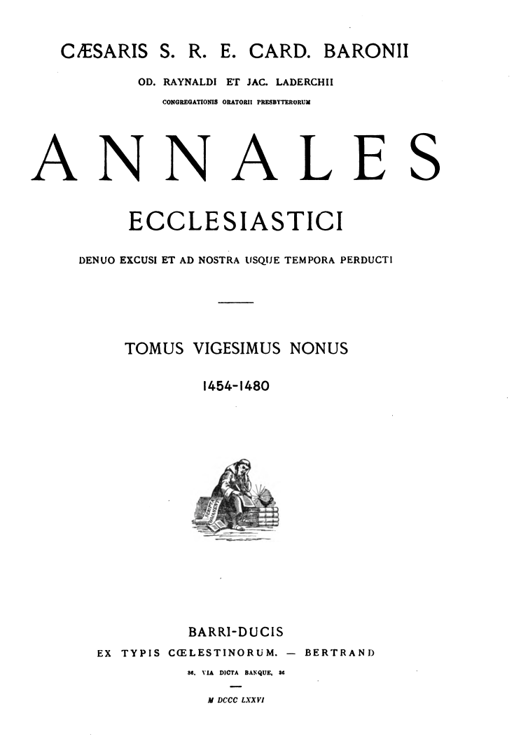 Caesaris Sanctae Romanae Ecclesiae Cardinalis Baronii, Annales Ecclesiastici. Tomus vigesimus nonus. Barri-Ducis 1876