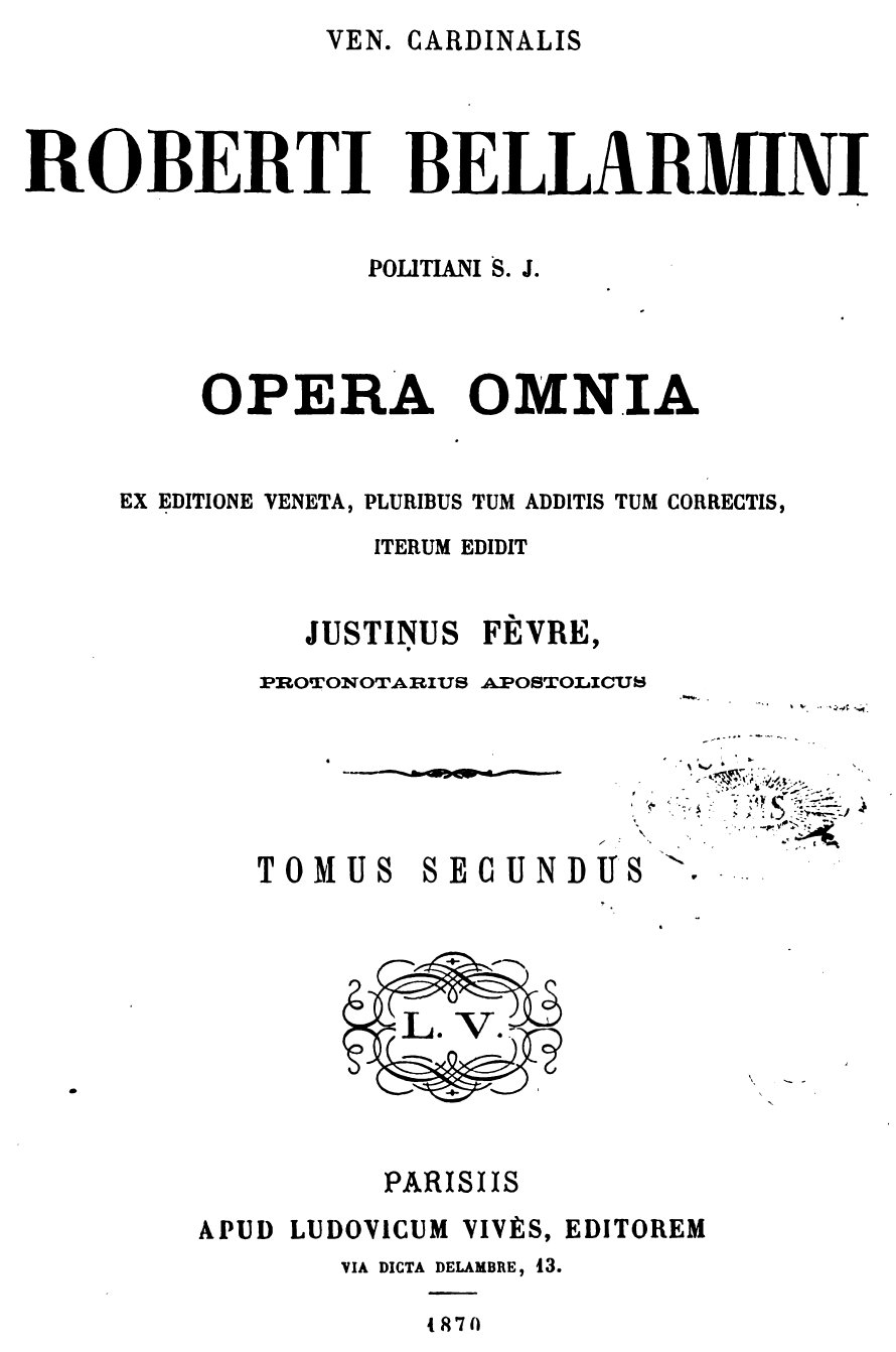 Cardinalis Roberti Bellarmini Opera omnia. Tomus secundus.