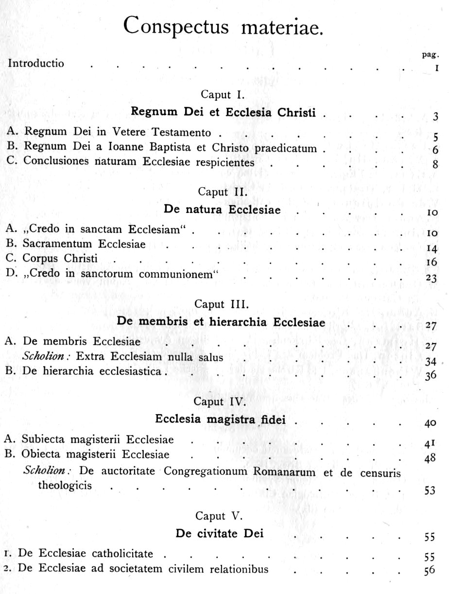 De Ecclesia. Auctore Anselmo Stolz O. S. B., Friburgi Brisgoviae MCMXXXIX (1939). HERDER & CO., TYPOGRAPHI EDITORES PONTIFICII. (Manuale Theologiae Dogmaticae. Auctoribus Anselmo Stolz O. S. B. et Hermanno Keller O. S. B., Fasciculus VII. De Ecclesia). Conspectus materiae.