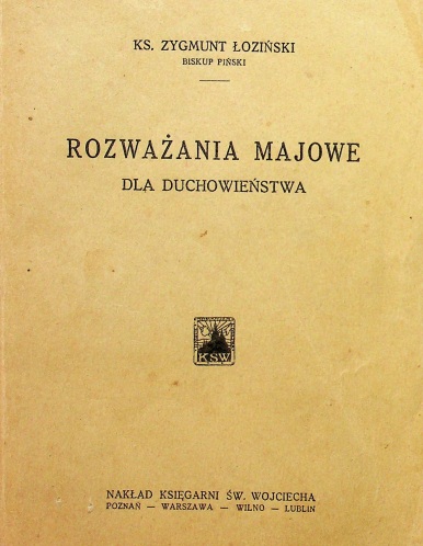Ks. Zygmunt Łoziński, Biskup Piński, Rozważania majowe dla duchowieństwa. NAKŁAD KSIĘGARNI ŚW. WOJCIECHA. Poznań – Warszawa – Wilno – Lublin [1927].
