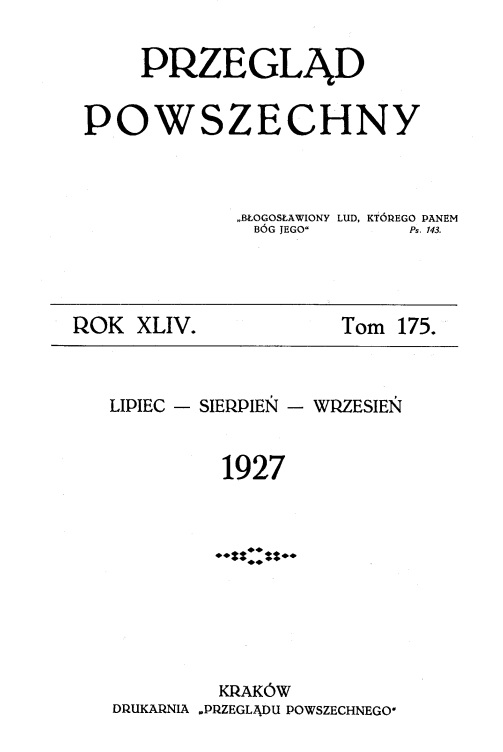 "Przegląd Powszechny". – Rok XLIV. Tom 175. Lipiec – sierpień – wrzesień 1927. Kraków. DRUKARNIA "PRZEGLĄDU POWSZECHNEGO".