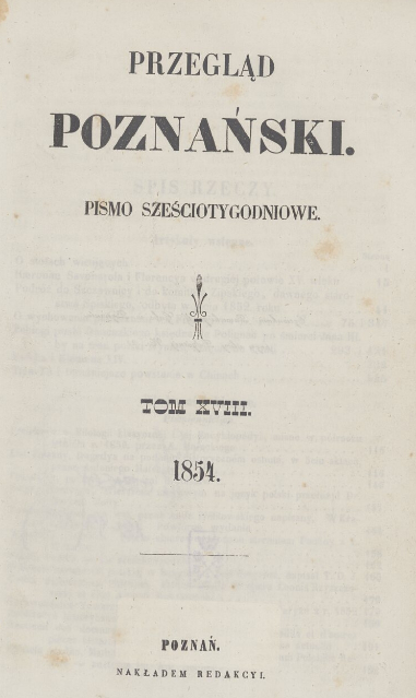 Przegląd Poznański. Pismo sześciotygodniowe. Tom XVIII. 1854. Poznań.