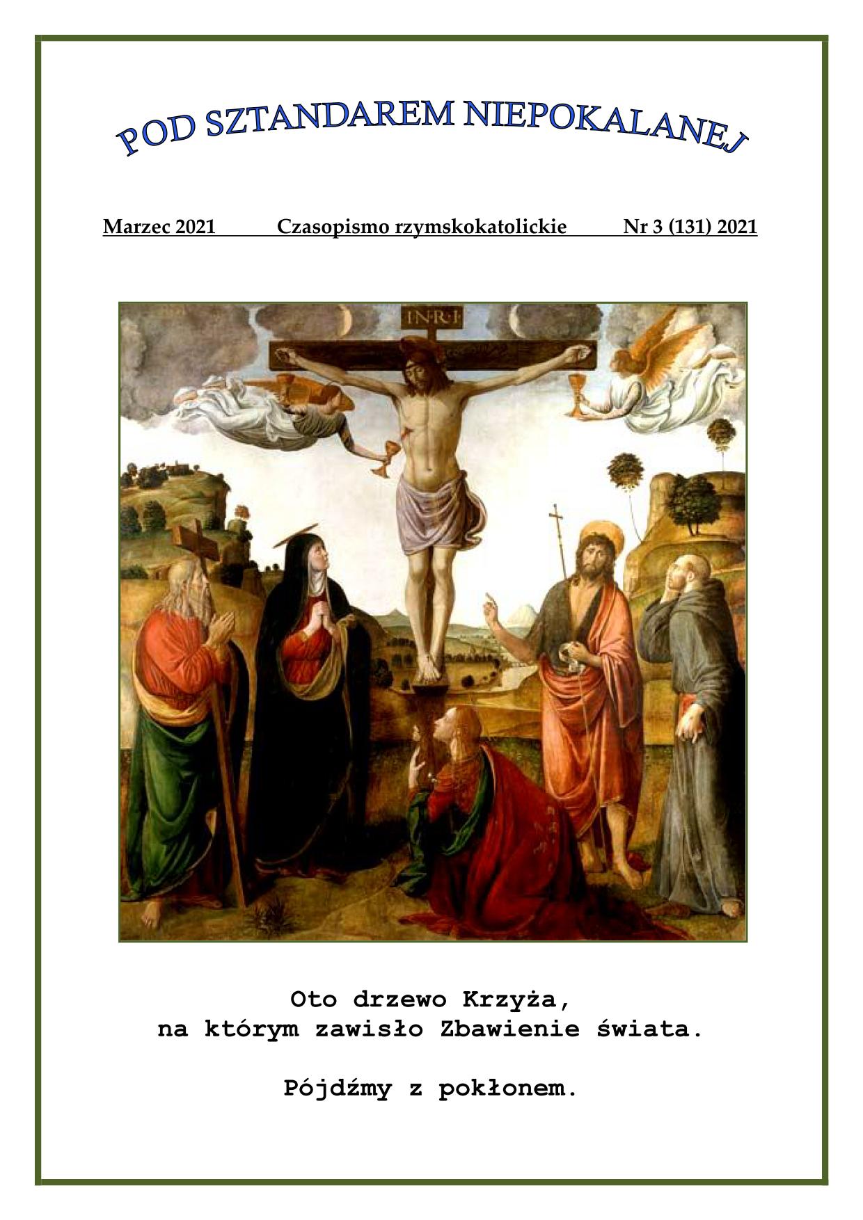 "Pod sztandarem Niepokalanej". Nr 131. Marzec 2021. Czasopismo rzymskokatolickie.