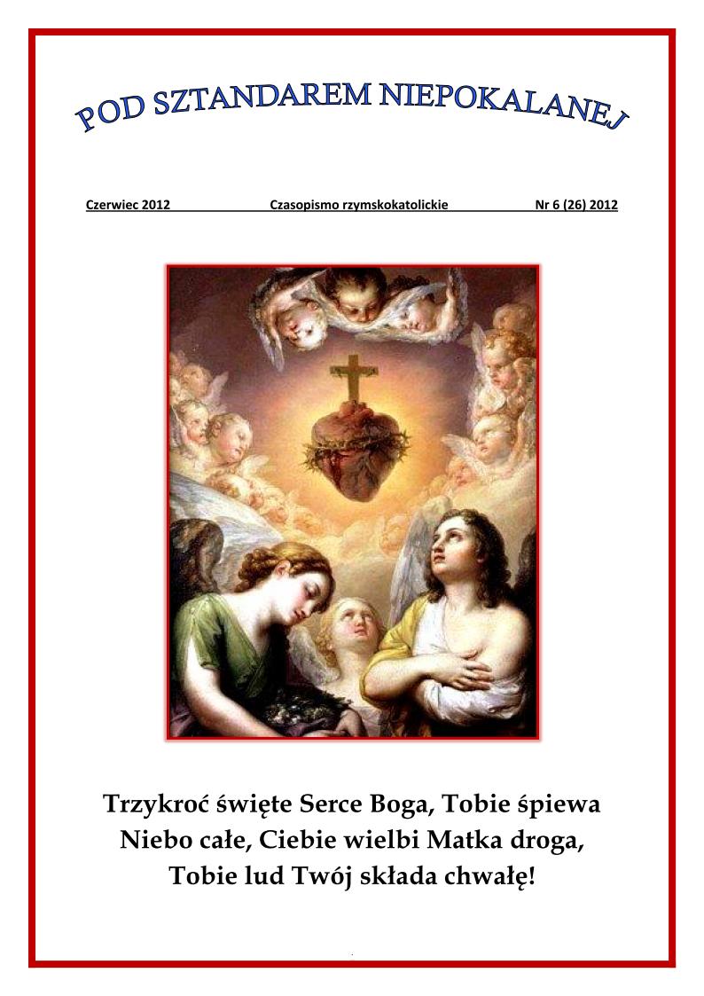 "Pod Sztandarem Niepokalanej". Nr 26. Czerwiec 2012. Czasopismo rzymskokatolickie.